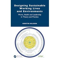 Designing Sustainable Working Lives and Environments: Work, Health and Leadership in Theory and Practice