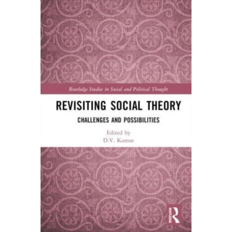 Revisiting Social Theory: Challenges and Possibilities