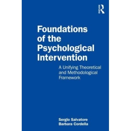 Foundations of the Psychological Intervention: A Unifying Theoretical and Methodological Framework