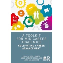 A Toolkit for Mid-Career Academics: Cultivating Career Advancement