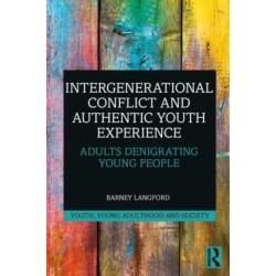 Intergenerational Conflict and Authentic Youth Experience: Adults Denigrating Young People