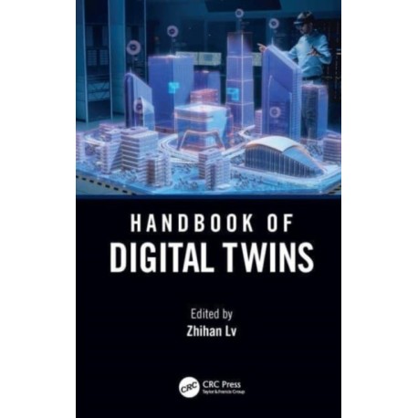 Handbook of Digital Twins