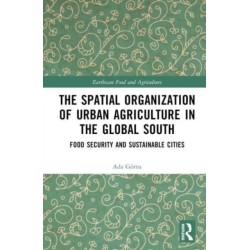 The Spatial Organisation of Urban Agriculture in the Global South: Food Security and Sustainable Cities