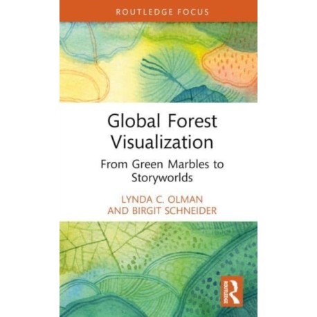 Global Forest Visualization: From Green Marbles to Storyworlds