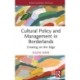Cultural Policy and Management in Borderlands: Creating on the Edge