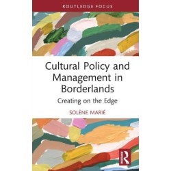 Cultural Policy and Management in Borderlands: Creating on the Edge