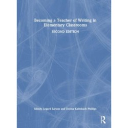 Becoming a Teacher of Writing in Elementary Classrooms