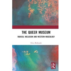 The Queer Museum: Radical Inclusion and Western Museology