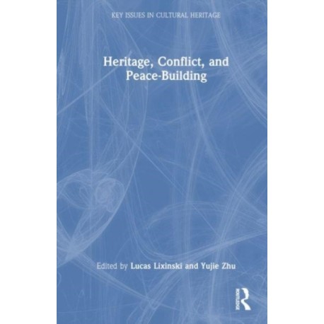 Heritage, Conflict, and Peace-Building