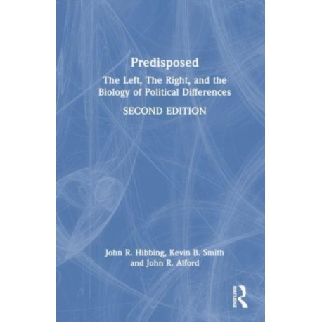 Predisposed: The Left, The Right, and the Biology of Political Differences