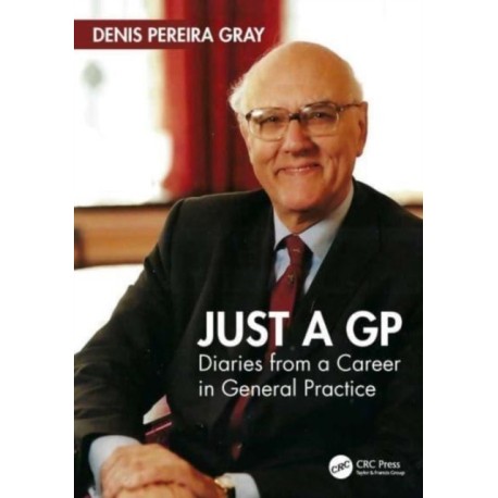 Just a GP: Diaries from a Career in General Practice