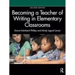 Becoming a Teacher of Writing in Elementary Classrooms