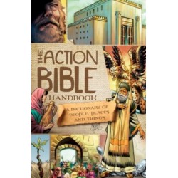 The Action Bible Handbook: A Dictionary of People, Places, and Things