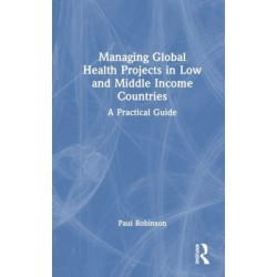 Managing Global Health Projects in Low and Middle-Income Countries: A Practical Guide