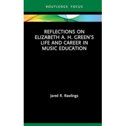 Reflections on Elizabeth A. H. Green’s Life and Career in Music Education