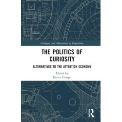 The Politics of Curiosity: Alternatives to the Attention Economy