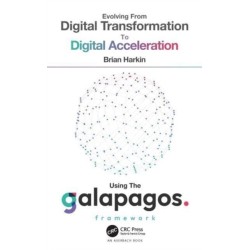 Evolving from Digital Transformation to Digital Acceleration Using The Galapagos Framework