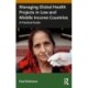 Managing Global Health Projects in Low and Middle-Income Countries: A Practical Guide