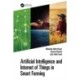 Artificial Intelligence and Internet of Things in Smart Farming