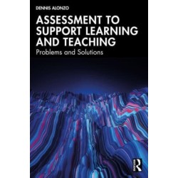 Assessment to Support Learning and Teaching: Problems and Solutions