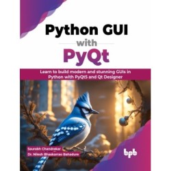 Python GUI with PyQt: Learn to build modern and stunning GUIs in Python with PyQt5 and Qt Designer