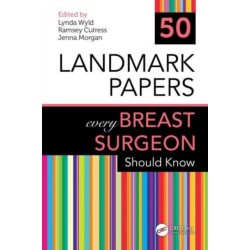 50 Landmark Papers every Breast Surgeon Should Know