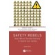 Safety Rebels: Real-World Transformations in Health and Safety