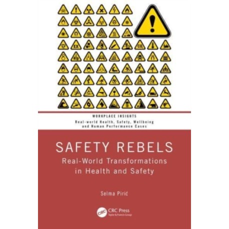 Safety Rebels: Real-World Transformations in Health and Safety