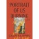 Portrait of Us Burning: Poems