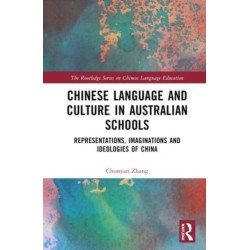 Chinese Language and Culture Education: Representation, Imagination and Ideology of China in Australian Schools