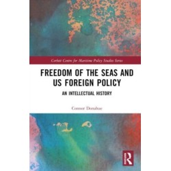 Freedom of the Seas and US Foreign Policy: An Intellectual History