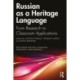 Russian as a Heritage Language: From Research to Classroom Applications