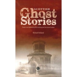 Scottish Ghost Stories: Shiver Your Way Around Scotland