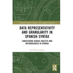 Data Representativity and Granularity in Spanish Syntax: Subjecthood across Dialects and Methodologies in Spanish