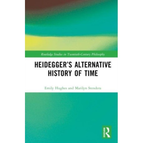 Heidegger’s Alternative History of Time