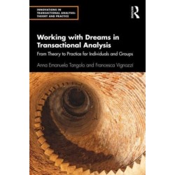 Working with Dreams in Transactional Analysis: From Theory to Practice for Individuals and Groups