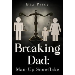 Breaking Dad: Man-Up Snowflake