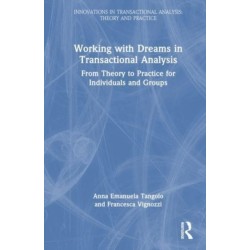 Working with Dreams in Transactional Analysis: From Theory to Practice for Individuals and Groups