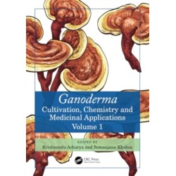 Ganoderma: Cultivation, Chemistry and Medicinal Applications, Volume 1