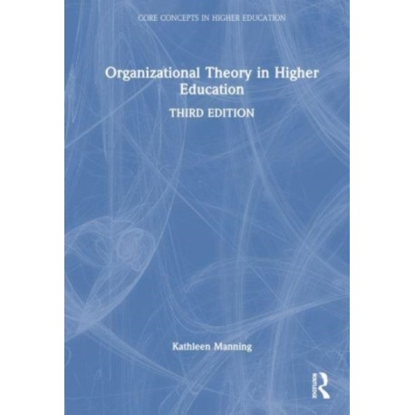 Organizational Theory in Higher Education