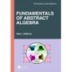 Fundamentals of Abstract Algebra