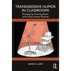 Transgressive Humor in Classrooms: Punching Up, Punching Down, and Critical Literacy Practices