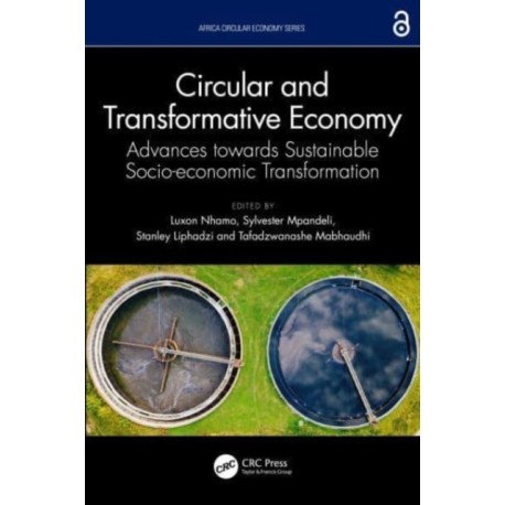 Circular and Transformative Economy: Advances towards Sustainable Socio-economic Transformation