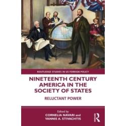 Nineteenth Century America in the Society of States: Reluctant Power