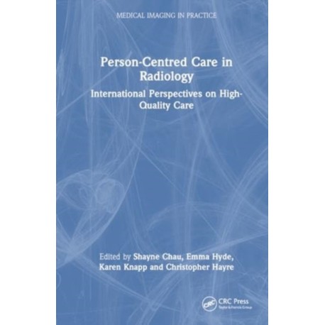 Person-Centred Care in Radiology: International Perspectives on High-Quality Care