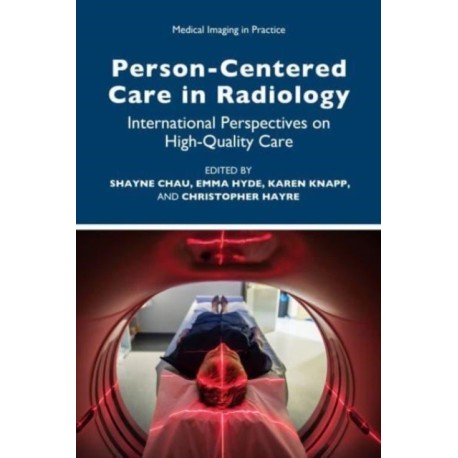 Person-Centred Care in Radiology: International Perspectives on High-Quality Care