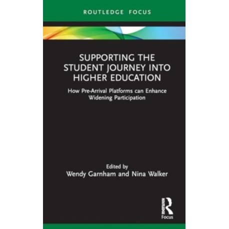 Supporting the Student Journey into Higher Education: How Pre-Arrival Platforms Can Enhance Widening Participation