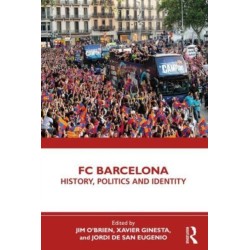 FC Barcelona: History, Politics and Identity