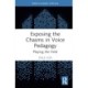 Exposing the Chasms in Voice Pedagogy: Playing the Field