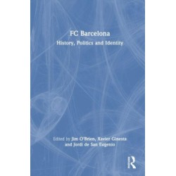 FC Barcelona: History, Politics and Identity